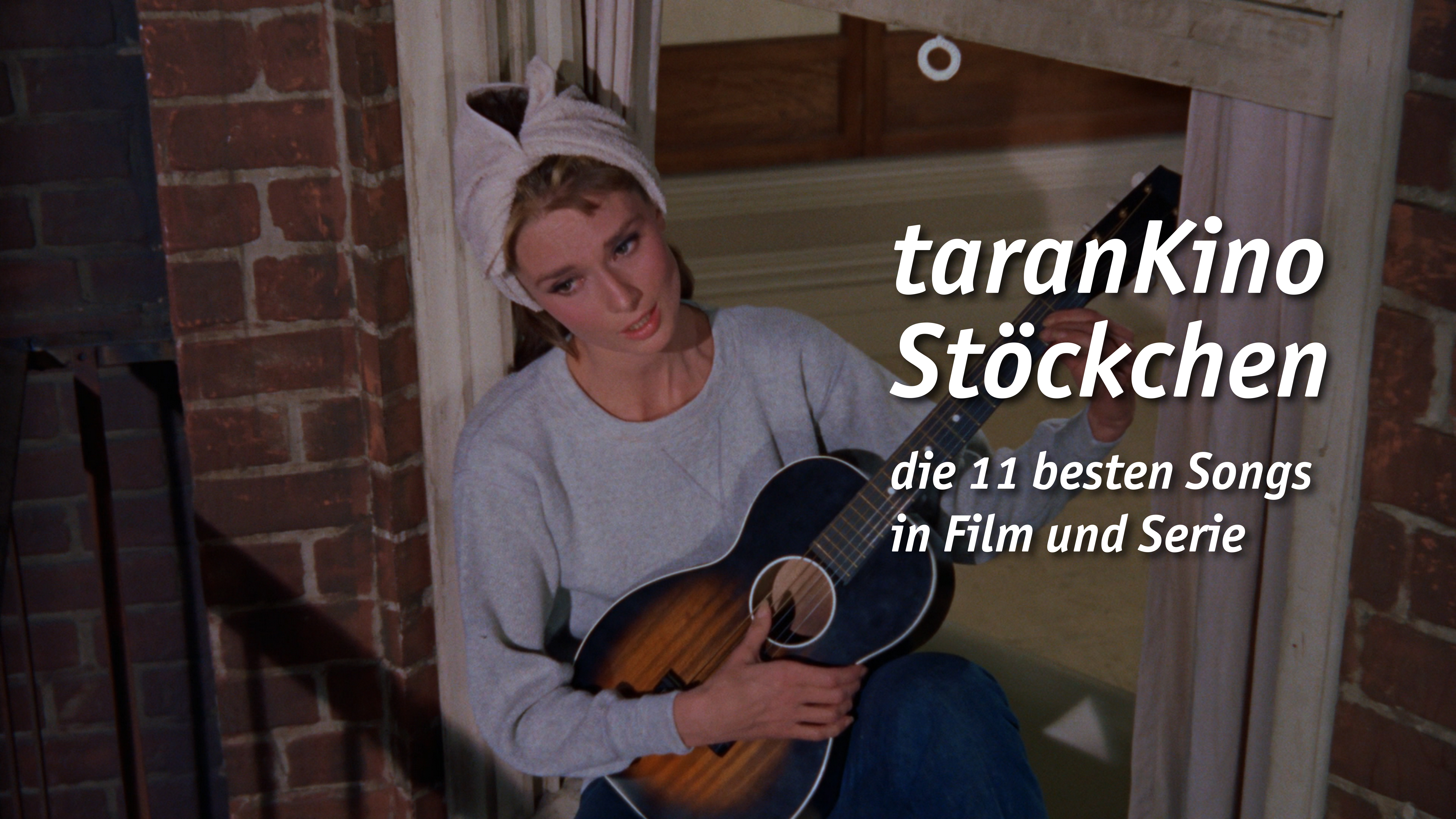 Stoeckchen DIE 11 BESTEN SONGS IN FILM UND SERIE